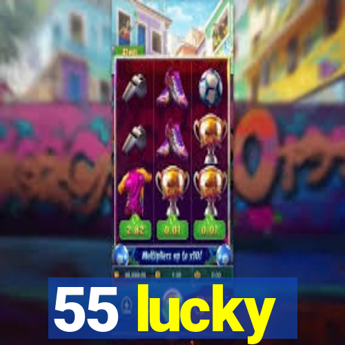 55 lucky